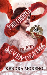 Philomena and The Seven Deaths: A Dark Gothic WhyChoose Romance by Kendra Moreno