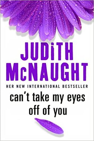 Can't Take My Eyes Off Of You by Judith McNaught