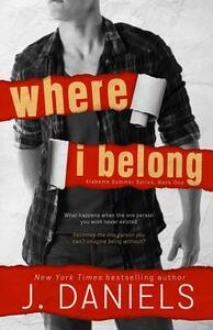 Where I Belong by J. Daniels