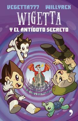 Wigetta y el antídoto secreto (Wigetta #3) by Willyrex, Vegetta777