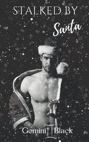 Stalked by Santa by Gemini Black, Gemini Black