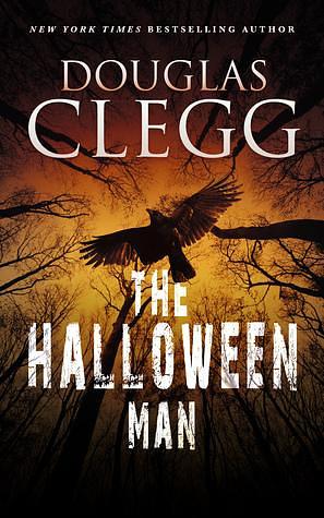 The Halloween Man: A Supernatural Horror Thriller by Douglas Clegg, Douglas Clegg