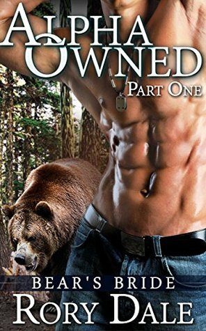 Alpha Owned: Bear's Bride 1 by Rory Dale