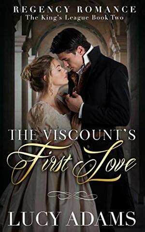 The Viscount's First Love by Lucy Adams