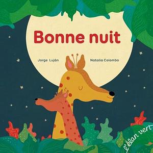 Bonne nuit by Natalia Colombo, Jorge Luján