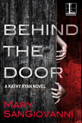 Behind the Door by Mary Sangiovanni