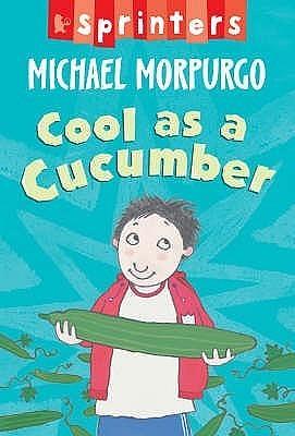 Cool as A Cucumber by Michael Morpurgo, Tor Freeman