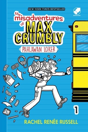 The Misadventures of Max Crumbly: Pahlawan Loker by Dina Begum, Rachel Renée Russell