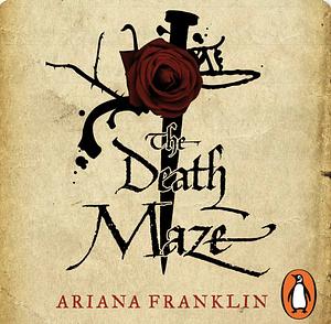 The Death Maze by Ariana Franklin