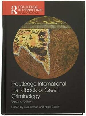 Routledge International Handbook of Green Criminology by Avi Brisman, Nigel South