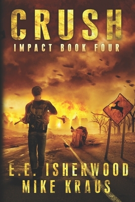 Crush: Impact Book Four by E. E. Isherwood