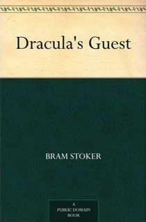 Dracula's Guest by Bram Stoker