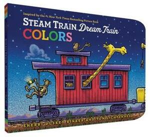 Steam Train, Dream Train Colors by Tom Lichtenheld, Sherri Duskey Rinker