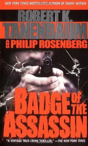 Badge of the Assassin by Robert K. Tanenbaum