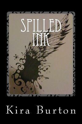 Spilled Ink: Revised Edition by Kira Burton