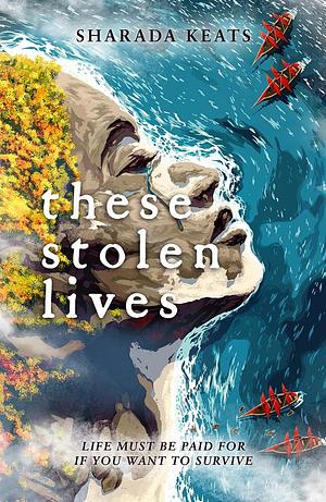 These Stolen Lives by Sharada Keats