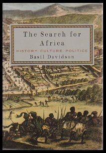 The Search for Africa: History, Culture, Politics by Basil Davidson