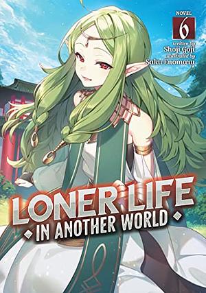 Loner Life in Another World, Vol. 6 by Shoji Goji