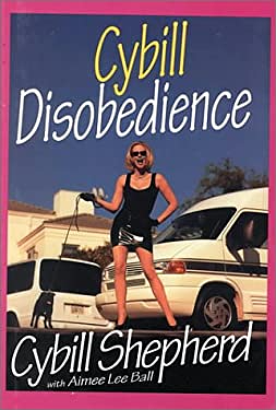 Cybill Disobedience by Cybill Shepherd