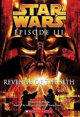 Star Wars Episode III: Revenge Of The Sith: Novelization by Patricia C. Wrede, Patricia C. Wrede