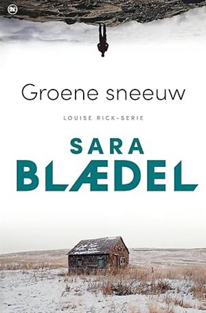 Groene sneeuw by Sara Blaedel