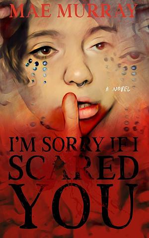 I'm Sorry If I Scared You by Mae Murray
