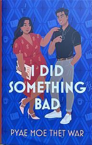 I Did Something Bad by Pyae Moe Thet War