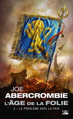 Le Problème avec la paix by Joe Abercrombie