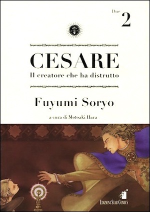 Cesare. Il creatore che ha distrutto Vol. 2 by Motoaki Hara, Fuyumi Soryo, Luca Toma