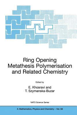 Ring Opening Metathesis Polymerisation and Related Chemistry: State of the Art and Visions for the New Century by 