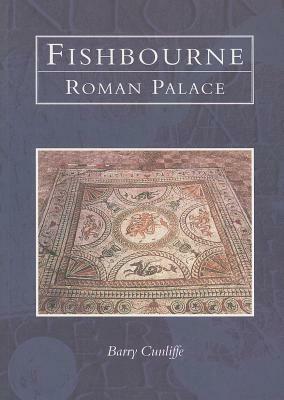 Fishbourne Roman Palace by Barry W. Cunliffe