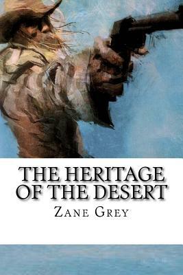 The Heritage of the Desert by Zane Grey