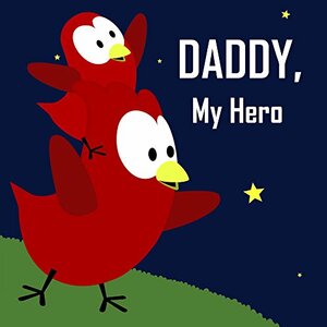 Daddy, My Hero by V. Moua