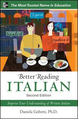 Better Reading Italian, 2nd Edition by Daniela Gobetti