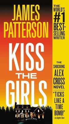 Kiss the Girls by James Patterson