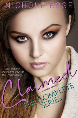 Claimed: The Complete Series by Nichole Rose, Nichole Rose