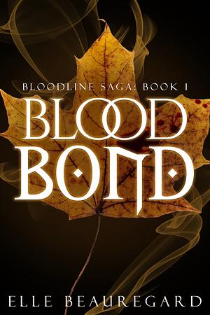 Blood Bond by Elle Beauregard