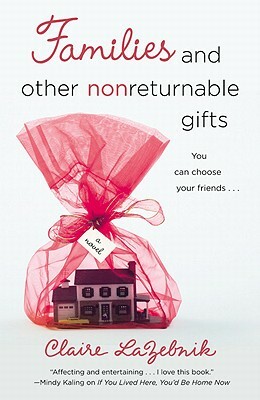 Families and Other Nonreturnable Gifts by Claire LaZebnik