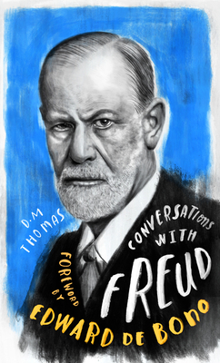 Conversations with Freud: A Fictional Dialogue Based on Biographical Facts by D. M. Thomas