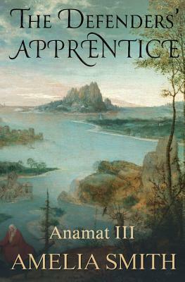 The Defenders' Apprentice by Amelia Smith