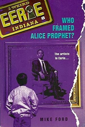 Who Framed Alice Prophet? by Michael Thomas Ford, Mike Ford
