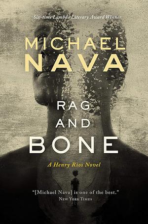 Rag and Bone: A Henry Rios Novel by Michael Nava