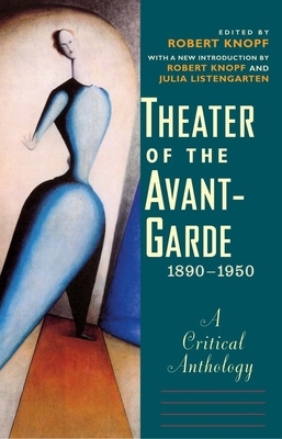 Theater of the Avant-Garde, 1890-1950: A Critical Anthology by 