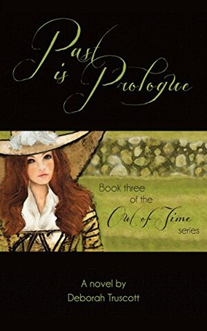 Past is Prologue (Time Series Book 3) by Deborah Truscott