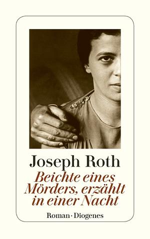 Beichte eines Mörders, erzählt in einer Nacht by Joseph Roth