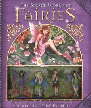 The Secret World of Fairies by Angela Robinson