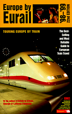 Europe by Eurail: How to Tour Europe by Train by George Ferguson, Christina Dilorenzo, Laverne Ferguson, Stephanie Bell