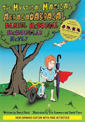 The Mystical Magical Abracadabracal Daniel McDougal McDouglas McFly: Enhanced Edition by Sheryl Rene Davis