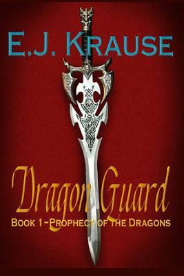 Dragon Guard by E. J. Krause