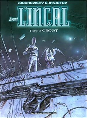Avant l'Incal, tome 3 : Croot by Zoran Janjetov, Alejandro Jodorowsky